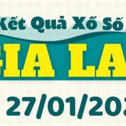 kết quả xổ số gia lai ngày 27 tháng 03
