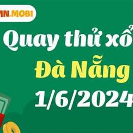 quay thử xổ số đà nẵng ngày hôm nay