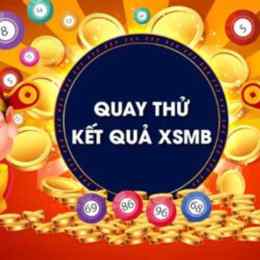 quay thử xổ số miền bắc hàng tuần