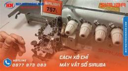 tính năng nổi bật cách xỏ chỉ máy vắt sổ 2 kim 4 chỉ siruba